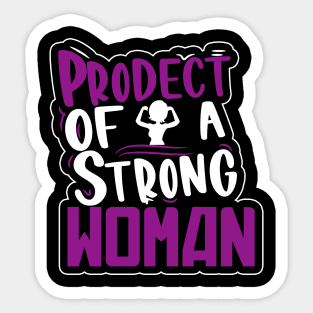 Product Of A Strong Woman Sticker